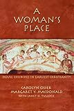 MacDonald, Margaret Y.: A Women's Place: House Churches In Earliest Christianity MacDonald, Margaret Y.: A Women's Place: House Churches In Earliest Christianity