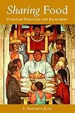 Jung, Shannon L.: Sharing Food: Christian Pratices for Enjoyment Jung, Shannon L.: Sharing Food: Christian Pratices for Enjoyment
