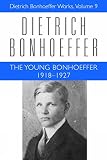 Bonhoeffer, Dietrich: The Young Bonhoeffer: 1918-1927