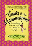Thanks for the Mammogram!: Fighting Cancer&hellip;