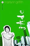 Griffith, Marilynn: Jade Griffith, Marilynn: Jade