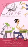 DIMARCO, HAYLEY: Mean Girls Gone: A Spiritual Guide To Getting Rid Of Mean DIMARCO, HAYLEY: Mean Girls Gone: A Spiritual Guide To Getting Rid Of Mean