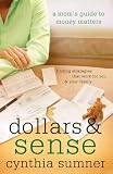 Sumner, Cynthia: Dollars & Sense: A Mom's Guide To Money Matters