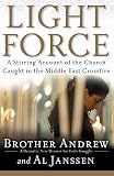 Janssen, Al: Light Force: A Stirring Account of the Church Caught in the Middle East Crossfire Janssen, Al: Light Force: A Stirring Account of the Church Caught in the Middle East Crossfire