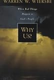 Wiersbe, Warren W.: Why Us? When Bad Things Happen to God's People