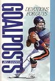 Sanders, Bill: Goalposts: Devotions for Guys Sanders, Bill: Goalposts: Devotions for Guys