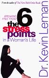 Leman, Kevin: The Six Stress Points in a Woman's Life