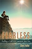 Fuller, Cheri: Fearless: Building a Faith That Overcomes Your Fear Fuller, Cheri: Fearless: Building a Faith That Overcomes Your Fear