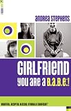 Stephens, Andrea: Girlfriend, You Are A B.a.b.e.: Beautiful, Accepted, Blessed, Eternally Significant Stephens, Andrea: Girlfriend, You Are A B.a.b.e.: Beautiful, Accepted, Blessed, Eternally Significant