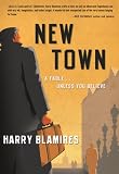 Blamires, Harry: New Town: A Fableaunless You Believe Blamires, Harry: New Town: A Fableaunless You Believe