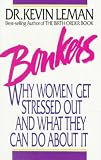 Leman, Kevin: Bonkers: Why Women Get Stressed Out and What They Can Do About It Leman, Kevin: Bonkers: Why Women Get Stressed Out and What They Can Do About It