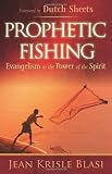 Blasi, Jean Krisle: Prophetic Fishing: Evangelism in the Power of the Spirit