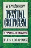 Brotzman, Ellis R.: Old Testament Textual Criticism: A Practical Introduction Brotzman, Ellis R.: Old Testament Textual Criticism: A Practical Introduction