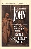 Boice, James Montgomery: The Gospel of John: The Coming of the Light Boice, James Montgomery: The Gospel of John: The Coming of the Light