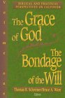 Schreiner, Thomas R.: The Grace of God, the Bondage of the Will: Biblical and Practical Perspectives on Calvinism