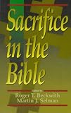 Beckwith: Sacrifice in the Bible Beckwith: Sacrifice in the Bible