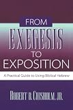 Chisholm, Robert B.: From Exegesis to Exposition: A Practical Guide to Using Biblical Hebrew
