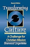 Lingenfelter, Sherwood G.: Transforming Culture: A Challenge for Christian Missions Lingenfelter, Sherwood G.: Transforming Culture: A Challenge for Christian Missions