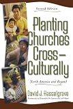Hesselgrave, David J.: Planting Churches Cross-Culturally: North America and Beyond Hesselgrave, David J.: Planting Churches Cross-Culturally: North America and Beyond