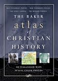 Dowley, Tim: The Baker Atlas of Christian History