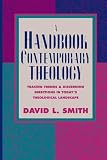 Smith, David L.: A Handbook of Contemporary Theology: Tracing Trends and Discerning Directions in Today's Theological Landscape Smith, David L.: A Handbook of Contemporary Theology: Tracing Trends and Discerning Directions in Today's Theological Landscape