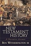 Witherington, Ben: New Testament History: A Narrative Account Witherington, Ben: New Testament History: A Narrative Account