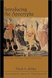 Desilva, David Arthur: Introducing the Apocrypha: Message, Context, and Significance Desilva, David Arthur: Introducing the Apocrypha: Message, Context, and Significance