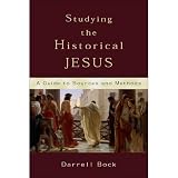 Bock, Darrell L.: Studying the Historical Jesus: A Guide to Sources and Methods Bock, Darrell L.: Studying the Historical Jesus: A Guide to Sources and Methods