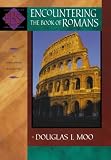 Moo, Douglas J.: Encountering the Book of Romans: A Theological Survey Moo, Douglas J.: Encountering the Book of Romans: A Theological Survey