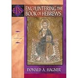 Hagner, Donald A.: Encountering the Book of Hebrews: An Exposition