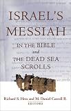 Hess, Richard S.: Israel's Messiah in the Bible and the Dead Sea Scrolls Hess, Richard S.: Israel's Messiah in the Bible and the Dead Sea Scrolls