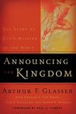 Glasser, Arthur F.: Announcing the Kingdom: The Story of God's Mission in the Bible Glasser, Arthur F.: Announcing the Kingdom: The Story of God's Mission in the Bible