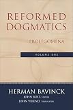 Vriend, John: Reformed Dogmatics: Prolegomena Vriend, John: Reformed Dogmatics: Prolegomena