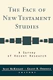 McKnight, Scot: The Face of New Testament Studies: A Survey of Recent Research McKnight, Scot: The Face of New Testament Studies: A Survey of Recent Research