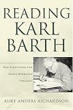 Richardson, Kurt Anders: Reading Karl Barth: New Directions for North American Theology