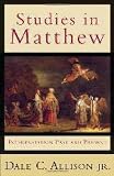 Allison, Dale C.: Studies in Matthew: Interpretation Past And Present