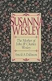 Dallimore, Arnold A.: Susanna Wesley