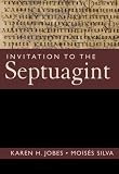 Silva, Moises: Invitation to the Septuagint Silva, Moises: Invitation to the Septuagint