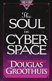 Groothuis, Douglas: The Soul in Cyberspace Groothuis, Douglas: The Soul in Cyberspace