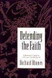 Abanes, Richard: Defending the Faith: A Beginner's Guide to Cults and New Religions Abanes, Richard: Defending the Faith: A Beginner's Guide to Cults and New Religions