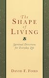 Ford, David F.: The Shape of Living: Spiritual Directions for Everyday Life