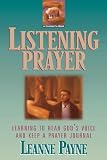 Payne, Leanne: Listening Prayer: Learning to Hear God's Voice and Keep a Prayer Journal Payne, Leanne: Listening Prayer: Learning to Hear God's Voice and Keep a Prayer Journal