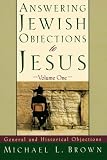 Brown, Michael L.: Answering Jewish Objections to Jesus: General and Historical Objections