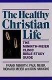 Minirth, Frank: The Healthy Christian Life