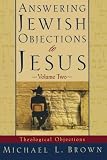 Brown, Michael L.: Answering Jewish Objections to Jesus: Theological Objections