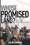 Chapman, Colin: Whose Promised Land?: The Continuing Crisis over Israel and Palestine