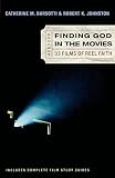 Johnston, Robert K.: Finding God in the Movies: 33 Films of Reel Faith Johnston, Robert K.: Finding God in the Movies: 33 Films of Reel Faith