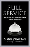 Tan, Siang-Yang: Full Service: Moving from Self-serve Christianity to Total Servanthood Tan, Siang-Yang: Full Service: Moving from Self-serve Christianity to Total Servanthood