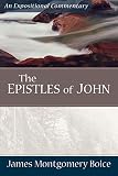 Boice, James: The Epistles of John: An Expositional Commentary