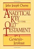 Owens, John Joseph: Analytical Key to the Old Testament: Genesis-Joshua